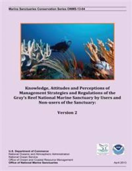 Knowledge, Attitudes and Perceptions of Management Strategies and Regulations of the Gray's Reef National Marine Sanctuary by Users and Non-users of t