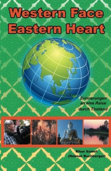 Western Face - Eastern Heart: Erinnerungen an eine Reise durch Thailand