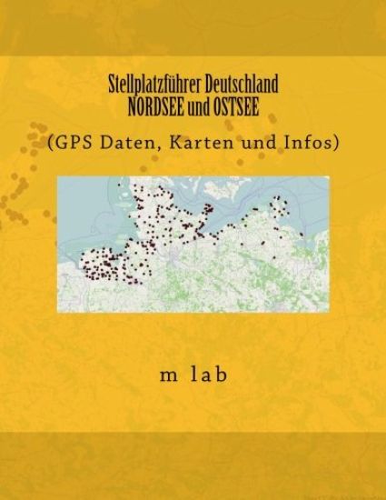 Stellplatzführer Deutschland - NORDSEE und OSTSEE (GPS Daten, Karten und Infos)