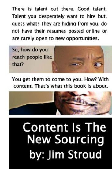 Content Is The New Sourcing: Strategies for Attracting and Engaging Passive Candidates