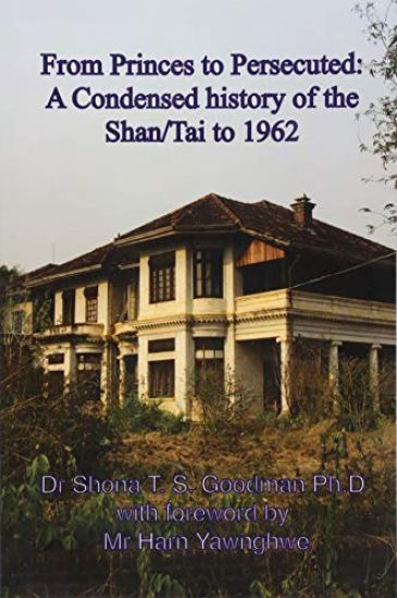 From Princes to Persecuted: a condensed history of the Shan/Tai to 1962