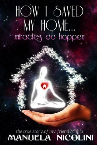 How I Saved My Home... Miracles Do Happen