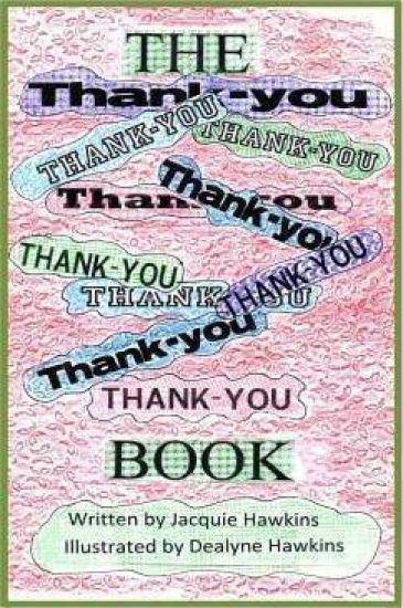 The Thank-you Book: The Thank-you book is a children's A-B-C picture book with things kids can be thankful for, each page with things star
