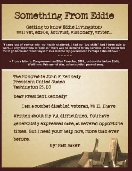 Something From Eddie: Getting to know Eddie Livingston, WWII Vet, ex-POW, Activist, Visionary, Writer...