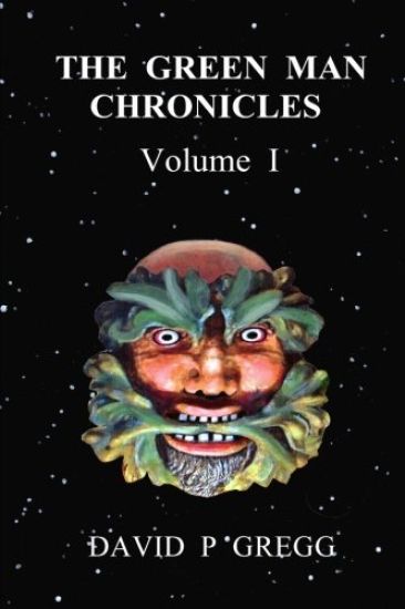 The Green Man Chronicles: Volume I