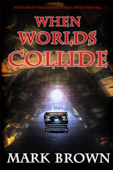 When Worlds Collide