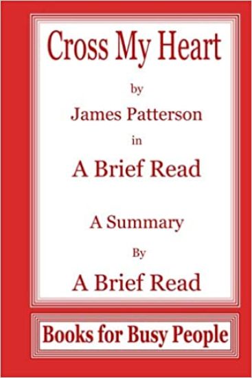 Cross My Heart by James Pattereson In A Brief Read: A Summry