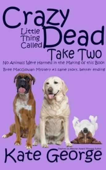 Crazy Little Thing Called Dead Take Two: No Animals Were Harmed in the Making of This Book