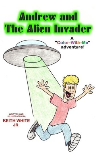 Andrew and the Alien Invader: A Color-With-Me Adventure