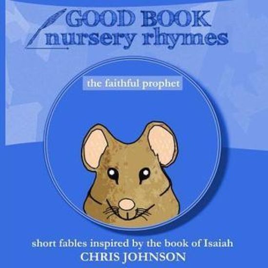 The Faithful Prophet: Good Book Nursery Rhymes