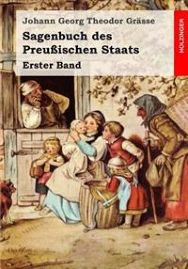 Sagenbuch des Preußischen Staats: Erster Band