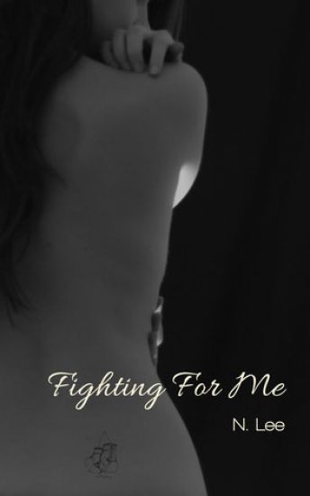 Fighting For Me