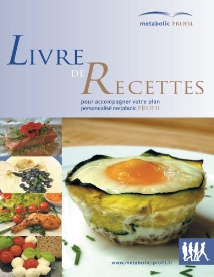 Metabolic PROFIL - Livre De Recettes: Une cuisine rapide et saine