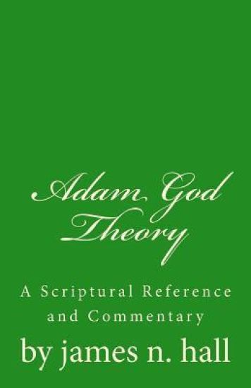 Adam God Theory: A Scriptural Reference and Commentary
