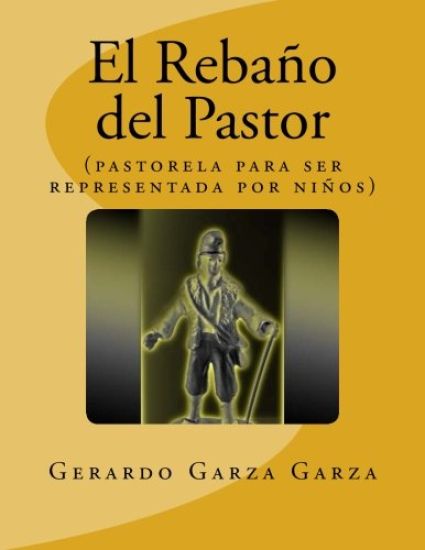 El Rebaño del Pastor: (pastorela infantil)