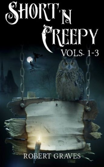 Short N' Creepy: Short and Twisted Tales Volumes 1-3