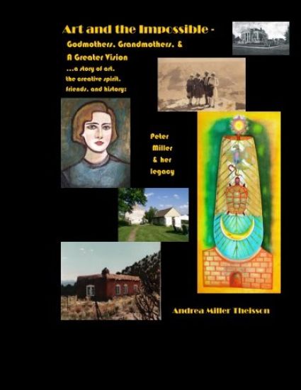 Art and the Impossible: Grandmothers, Godmothers, and a Greater Vision - A history of women artists, their famous friends, small-town dreams,