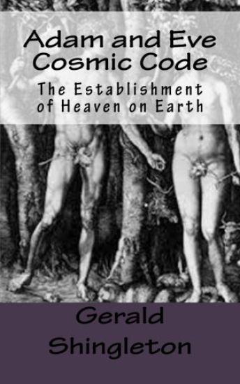 Adam and Eve Cosmic Code: The Establishment of Heaven on Earth