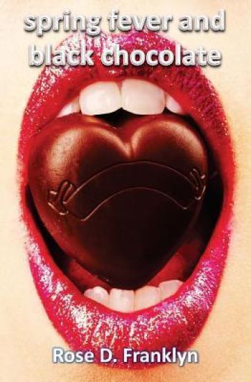 Spring Fever and Black Chocolate: Hot Contemporary Romance (Sex and the Seasons #1)
