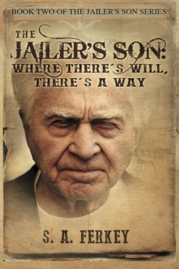 The Jailer's Son: Where There's Will, There's A Way