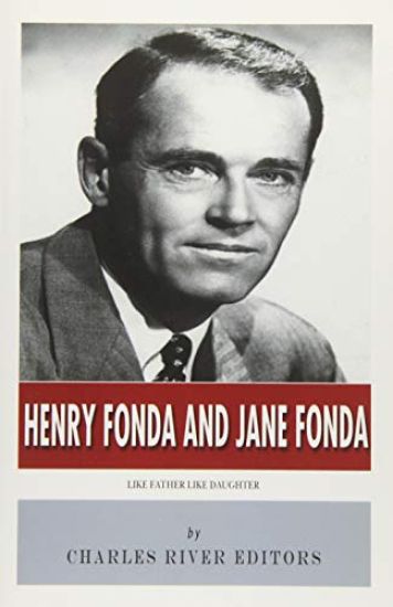 Henry Fonda and Jane Fonda: Like Father Like Daughter