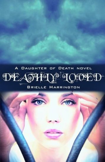 Deathly Loved (A Daughter of Death Novel)