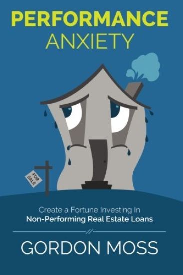 Performance Anxiety: Creating A Fortune Investing In Non-Performing Real Estate Loans