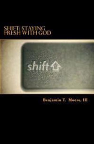 Shift: Staying Fresh with God
