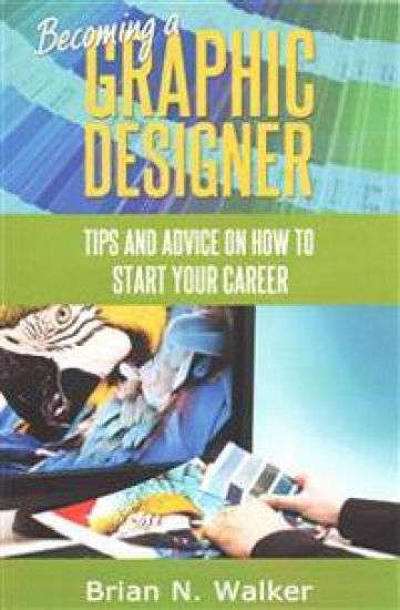 Becoming a Graphic Designer: Tips and advice on how to start your career