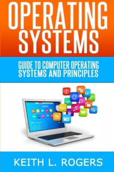 Operating Systems: Guide to computer operating systems and principles