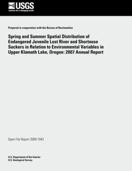 Spring and Summer Spatial Distribution of Endangered Juvenile Lost River and Shortnose Suckers in Relation to Environmental Variables in Upper Klamath