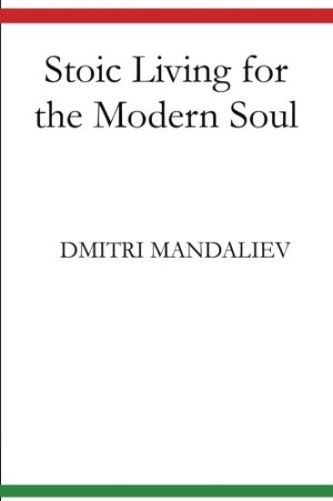 Stoic Living for the Modern Soul