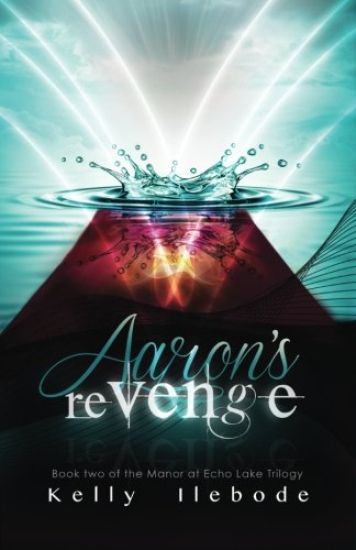 Aaron's Revenge Book Two of the Manor at Echo Lake Trilogy