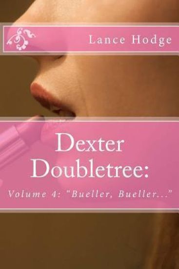 Dexter Doubletree: "Bueller, Bueller..."