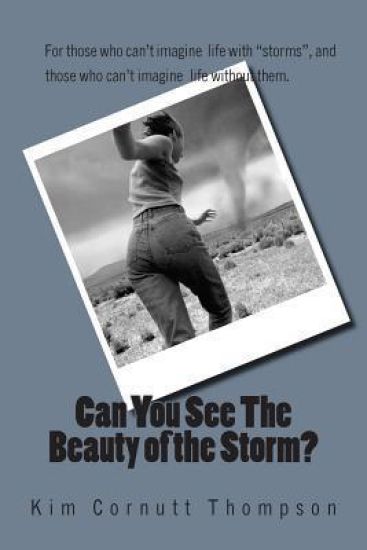 Can You See The Beauty of the Storm?