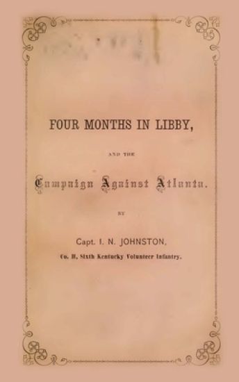 Four Months In Libby: And The Campaign Against Atlanta