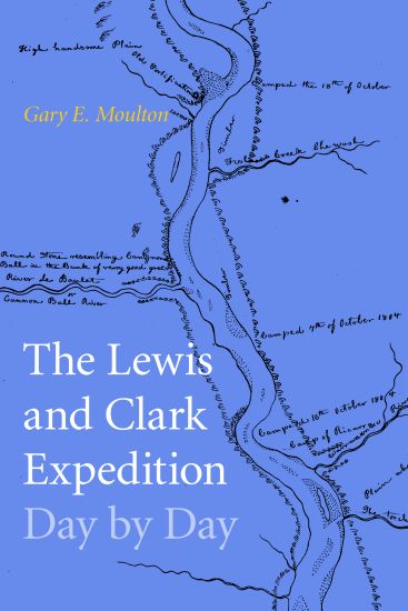 The Lewis and Clark Expedition Day by Day
