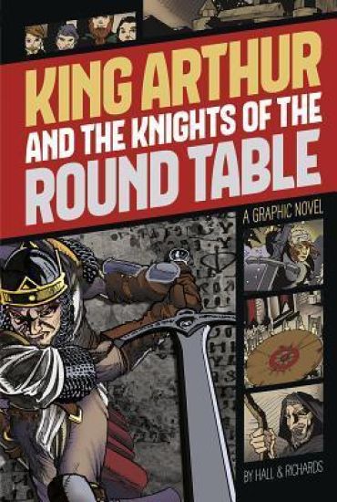 Graphic Revolve Common Core Editions King Arthur and the Knights of the Round Table