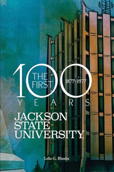 Jackson State University: The First Hundred Years, 1877-1977