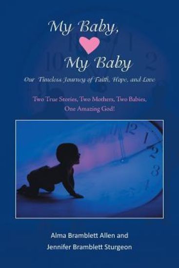 My Baby, My Baby Our Timeless Journey of Faith, Hope, and Love