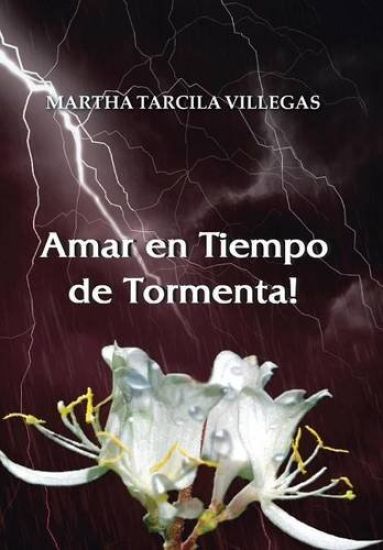 Amar En Tiempo de Tormenta!