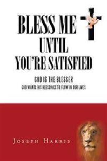 Bless Me Until You'Re Satisfied