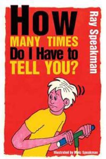 How Many Times Do I Have to Tell You?