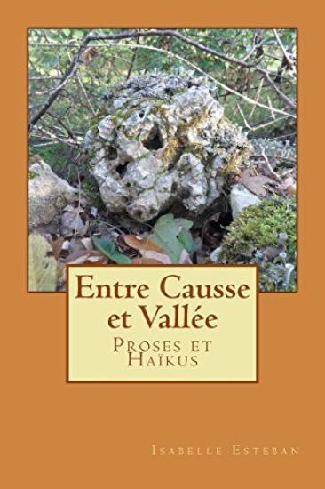 entre causse et vallee: Proses et Haïkus