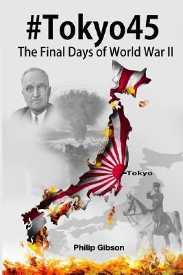 #Tokyo45: The Final Days of World War II