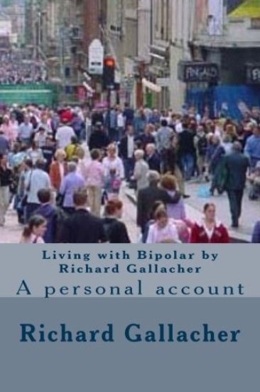 Living with Bipolar by Richard Gallacher: A personal account