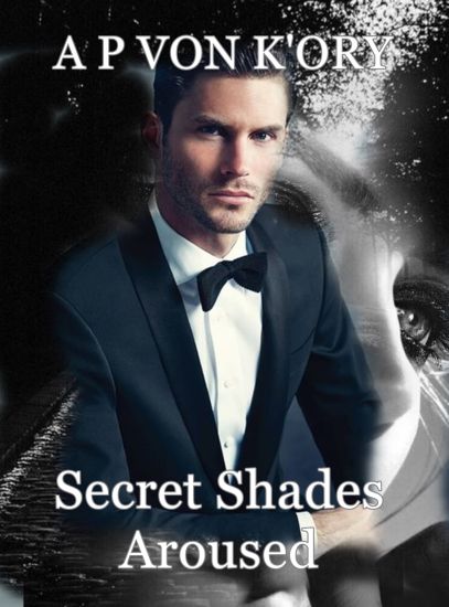 Secret Shades Aroused Book 1: Aroused
