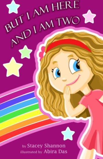 But I Am Here and I Am Two: A Story of Toddler Love