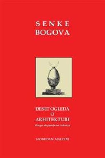 Senke Bogova: Deset Ogleda O Arhitekturi