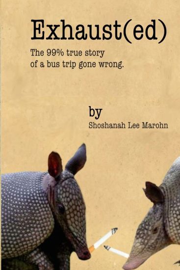Exhaust(ed): The 99% true story of a bus trip gone wrong.